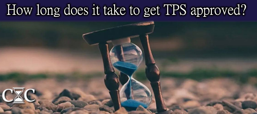 How long does it take to get TPS approved?